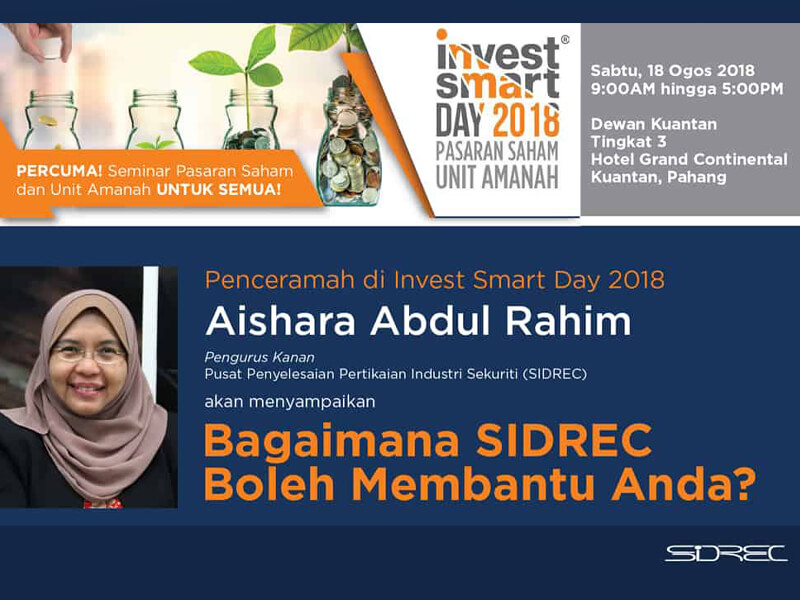 SIDREC Bakal Berkongsi Bagaimana SIDREC Boleh Membantu Anda di InvestSmart Day 2018 pada Ogos 18.