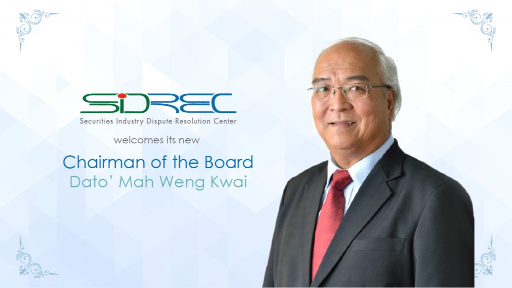SIDREC Welcomes Dato’ Mah Weng Kwai as Its New Chairman